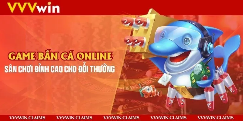 Game bắn Cá online - Sân chơi đỉnh cao cho đổi thưởng