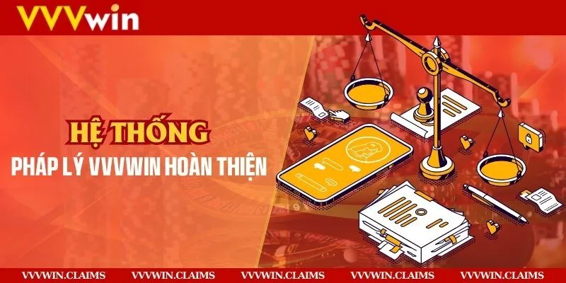 Hệ thống pháp lý Vvvwin hoàn thiện