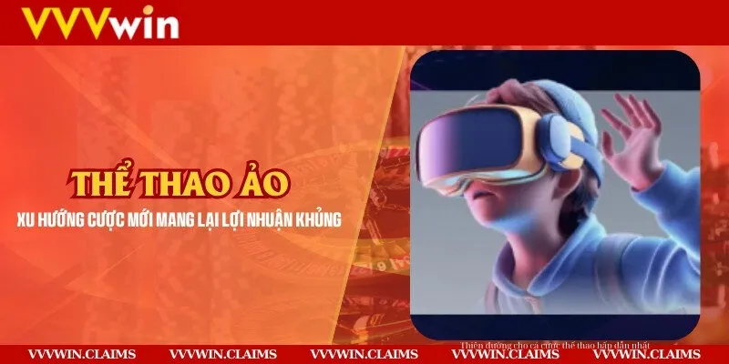 Thể thao ảo – Xu hướng cược mới mang lại lợi nhuận khủng